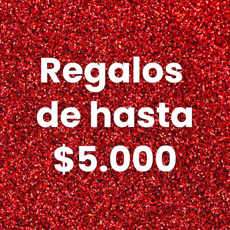 Translation missing: es.Regalos de hasta $5.000: Regalos de hasta $5.000